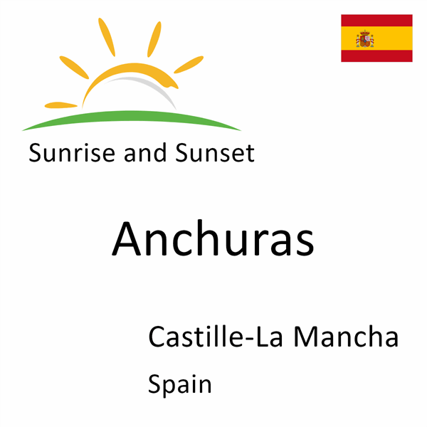 Sunrise and sunset times for Anchuras, Castille-La Mancha, Spain