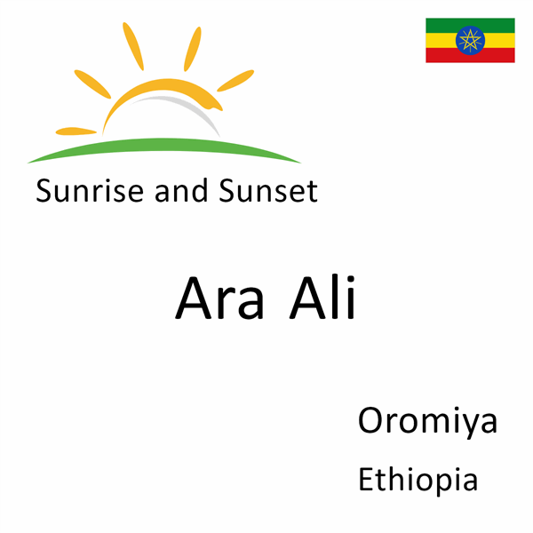 Sunrise and sunset times for Ara Ali, Oromiya, Ethiopia