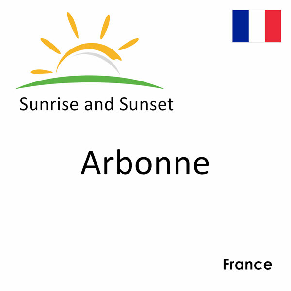 Sunrise and sunset times for Arbonne, France