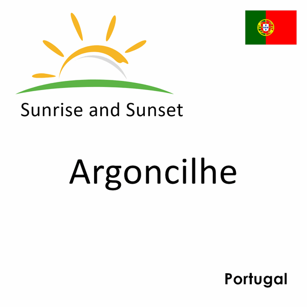 Sunrise and sunset times for Argoncilhe, Portugal