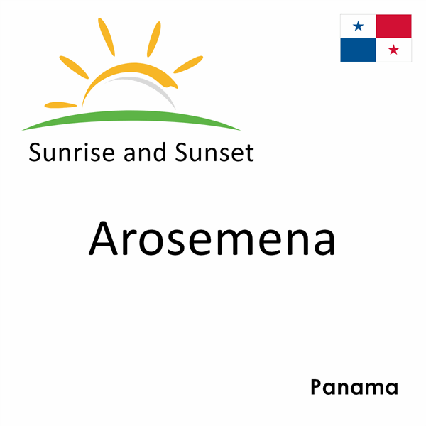 Sunrise and sunset times for Arosemena, Panama