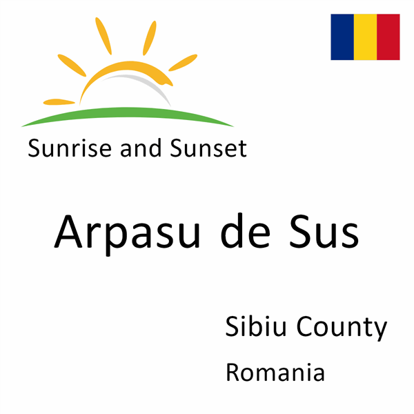 Sunrise and sunset times for Arpasu de Sus, Sibiu County, Romania