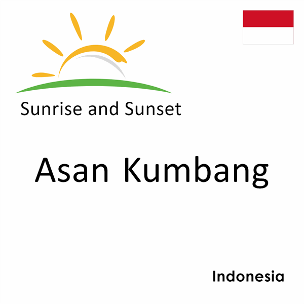 Sunrise and sunset times for Asan Kumbang, Indonesia