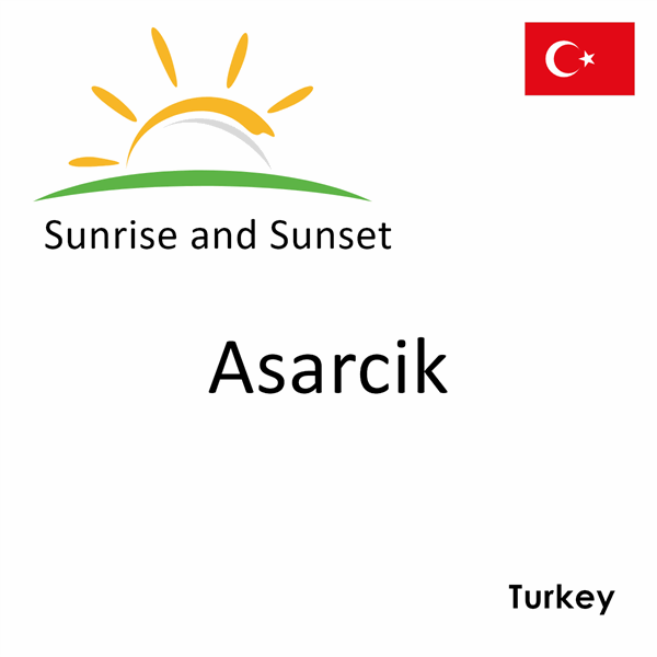 Sunrise and sunset times for Asarcik, Turkey