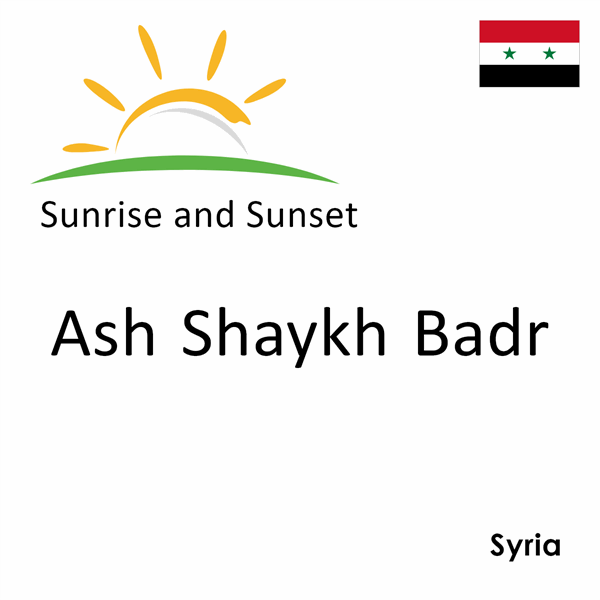 Sunrise and sunset times for Ash Shaykh Badr, Syria
