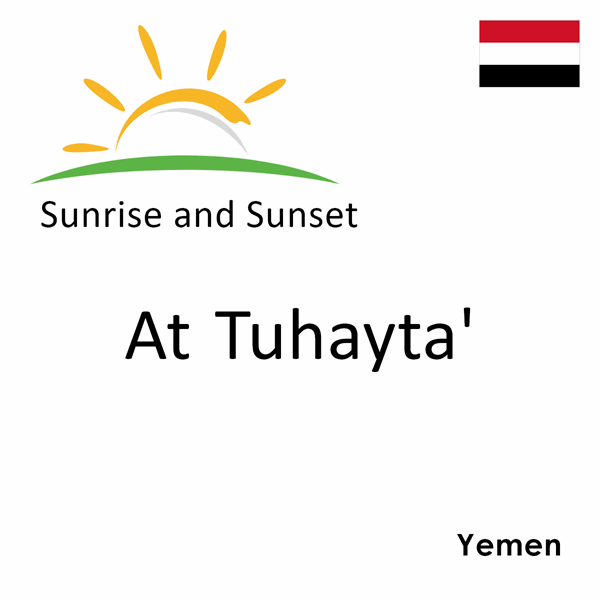 Sunrise and sunset times for At Tuhayta', Yemen