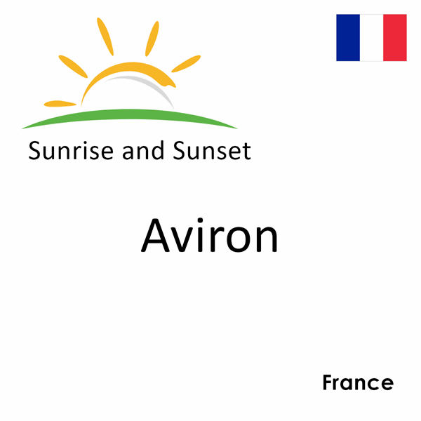 Sunrise and sunset times for Aviron, France