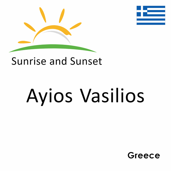 Sunrise and sunset times for Ayios Vasilios, Greece