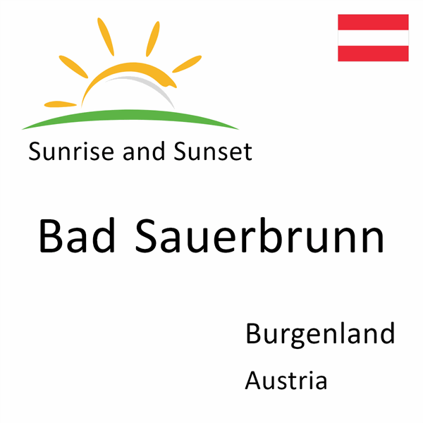 Sunrise and sunset times for Bad Sauerbrunn, Burgenland, Austria