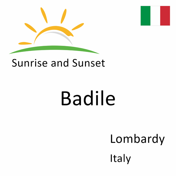Sunrise and sunset times for Badile, Lombardy, Italy