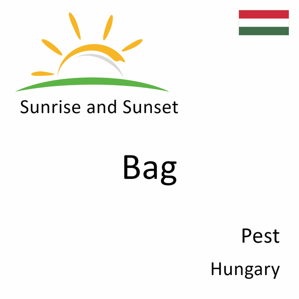 Sunrise and sunset times for Bag, Pest, Hungary