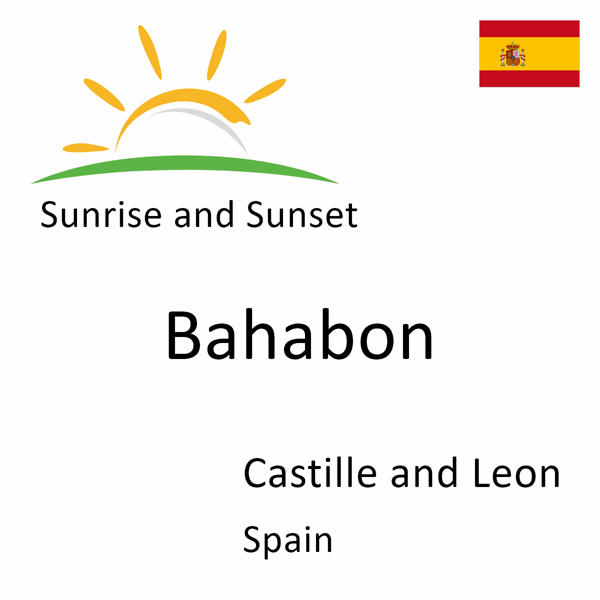 Sunrise and sunset times for Bahabon, Castille and Leon, Spain