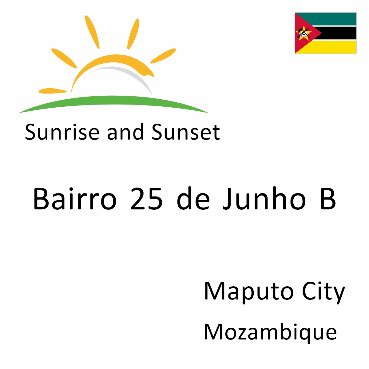 Sunrise and Sunset Times in Bairro 25 de Junho B, Maputo City, Mozambique