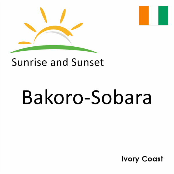 Sunrise and sunset times for Bakoro-Sobara, Ivory Coast
