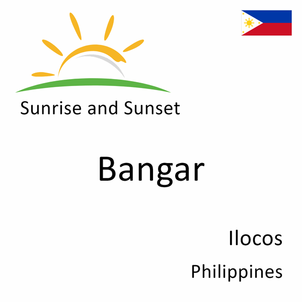 Sunrise and sunset times for Bangar, Ilocos, Philippines