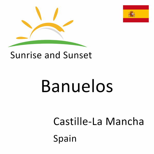 Sunrise and sunset times for Banuelos, Castille-La Mancha, Spain