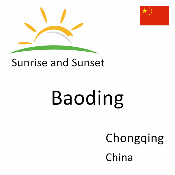 Sunrise and sunset times for Baoding, Chongqing, China