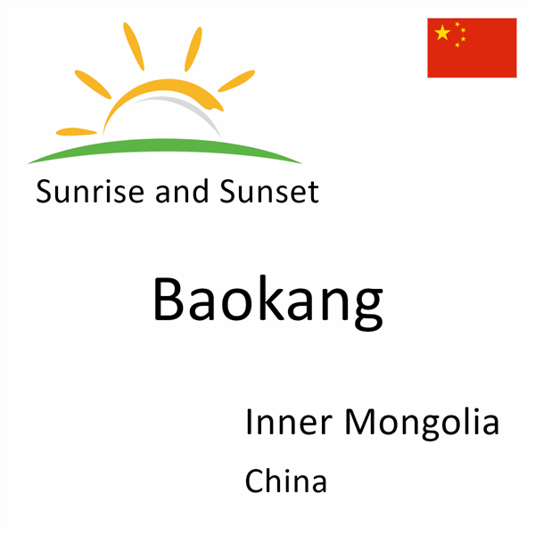 Sunrise and sunset times for Baokang, Inner Mongolia, China