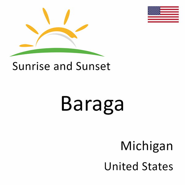 Sunrise and sunset times for Baraga, Michigan, United States