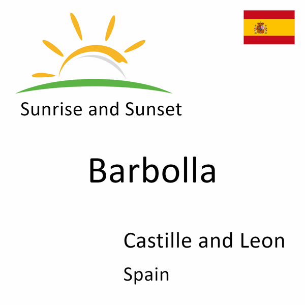 Sunrise and sunset times for Barbolla, Castille and Leon, Spain