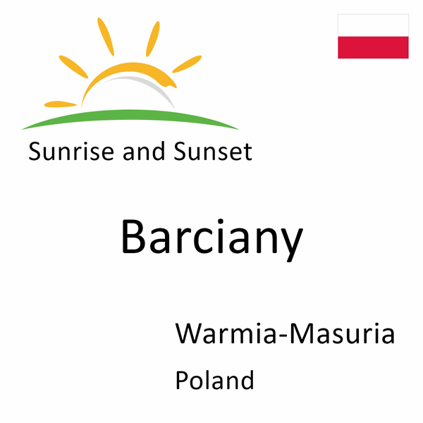 Sunrise and sunset times for Barciany, Warmia-Masuria, Poland