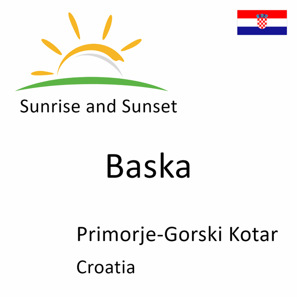 Sunrise and sunset times for Baska, Primorje-Gorski Kotar, Croatia