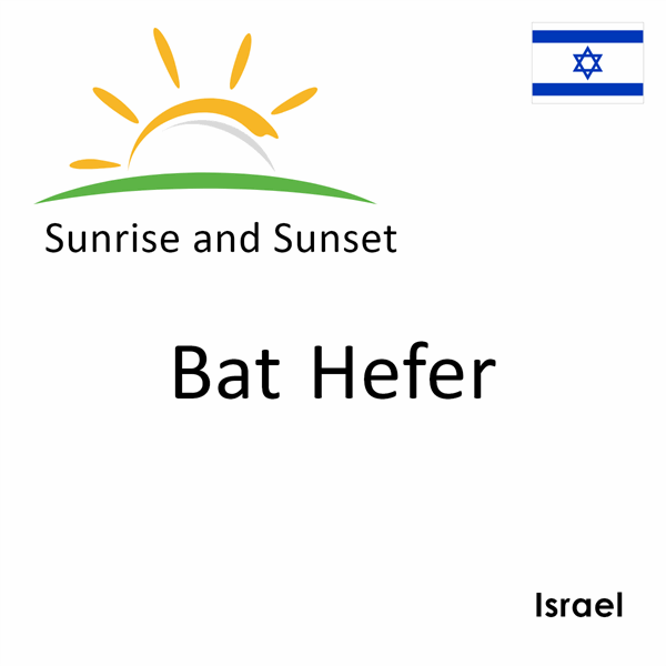 Sunrise and sunset times for Bat Hefer, Israel