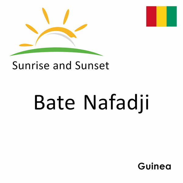 Sunrise and sunset times for Bate Nafadji, Guinea