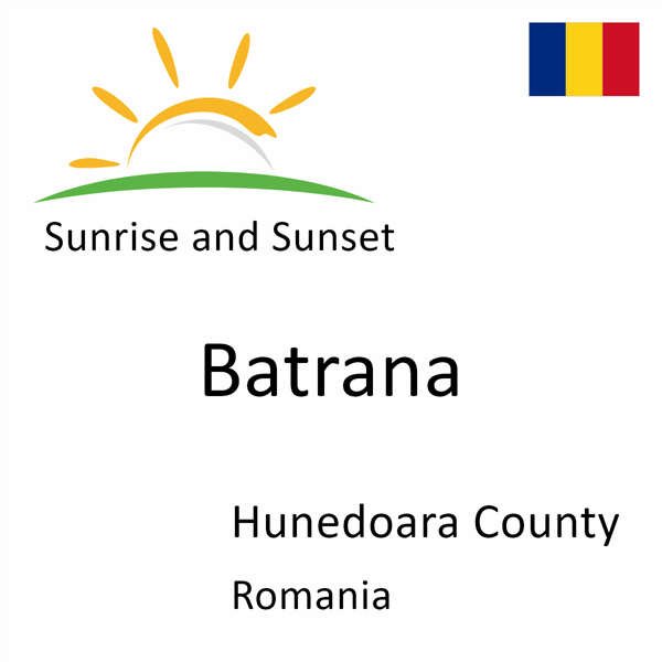 Sunrise and sunset times for Batrana, Hunedoara County, Romania