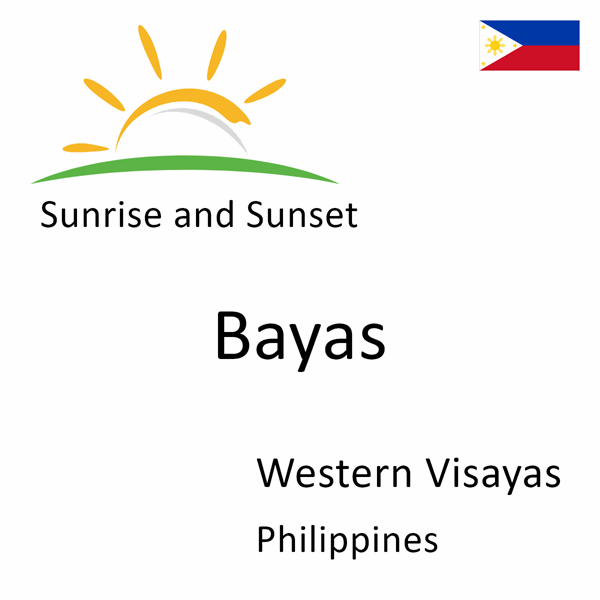 Sunrise and sunset times for Bayas, Western Visayas, Philippines