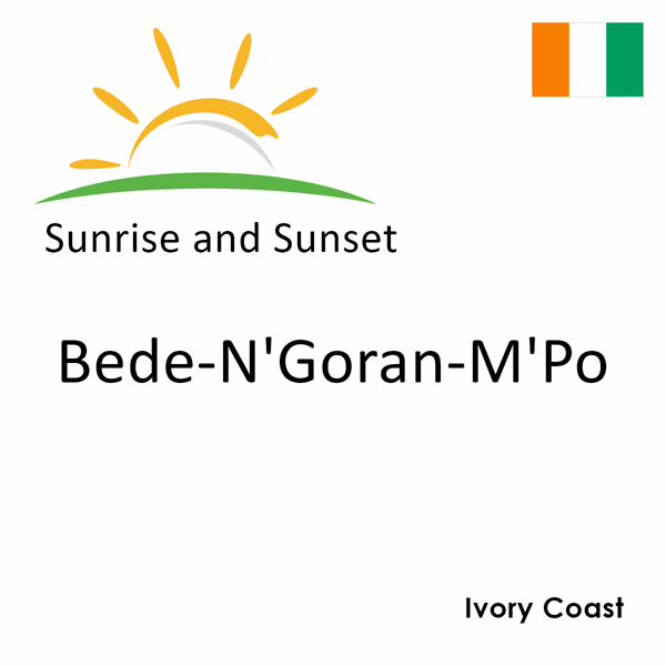 Sunrise and sunset times for Bede-N'Goran-M'Po, Ivory Coast