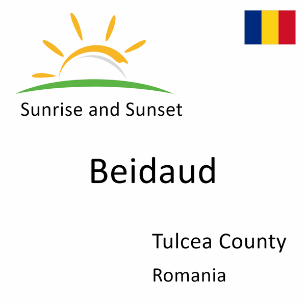 Sunrise and sunset times for Beidaud, Tulcea County, Romania