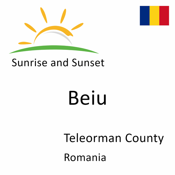 Sunrise and sunset times for Beiu, Teleorman County, Romania