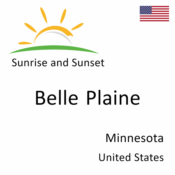 Sunrise and sunset times for Belle Plaine, Minnesota, United States