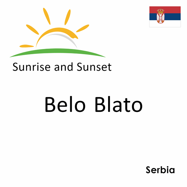 Sunrise and sunset times for Belo Blato, Serbia