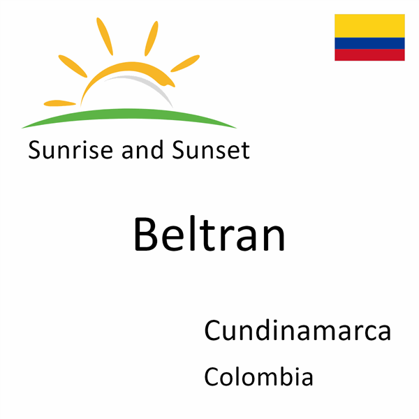 Sunrise and sunset times for Beltran, Cundinamarca, Colombia