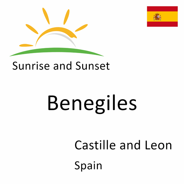 Sunrise and sunset times for Benegiles, Castille and Leon, Spain