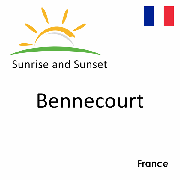Sunrise and sunset times for Bennecourt, France