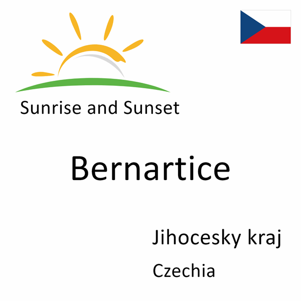 Sunrise and sunset times for Bernartice, Jihocesky kraj, Czechia