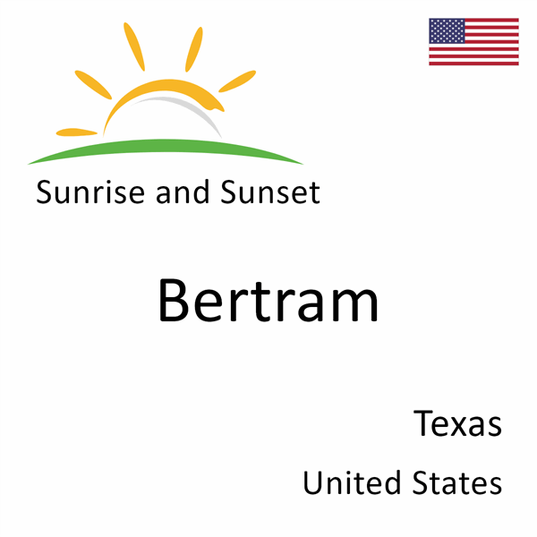 Sunrise and sunset times for Bertram, Texas, United States