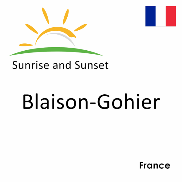 Sunrise and sunset times for Blaison-Gohier, France