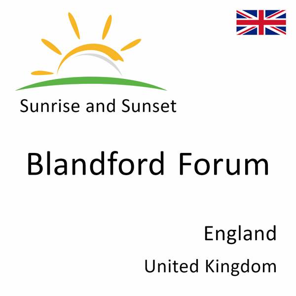 Sunrise and sunset times for Blandford Forum, England, United Kingdom