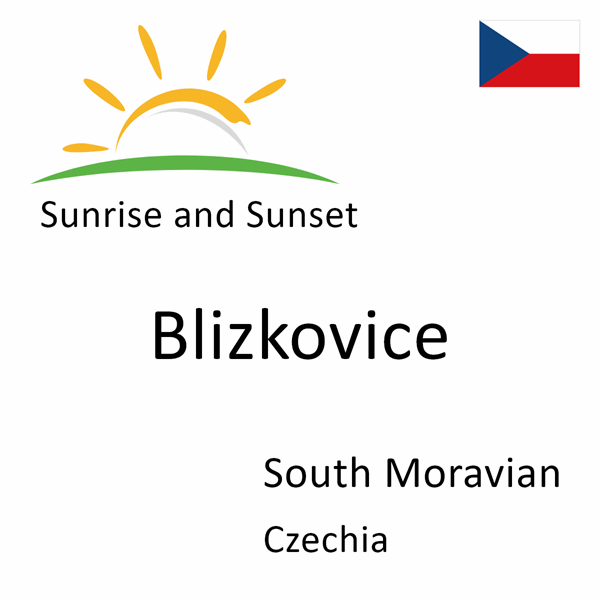 Sunrise and sunset times for Blizkovice, South Moravian, Czechia