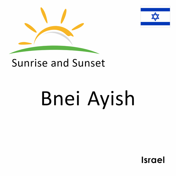 Sunrise and sunset times for Bnei Ayish, Israel