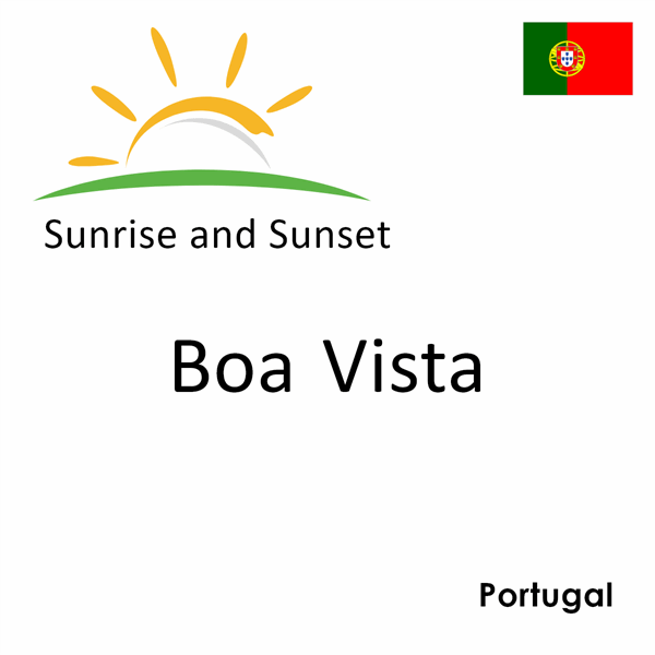 Sunrise and sunset times for Boa Vista, Portugal