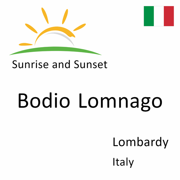 Sunrise and sunset times for Bodio Lomnago, Lombardy, Italy