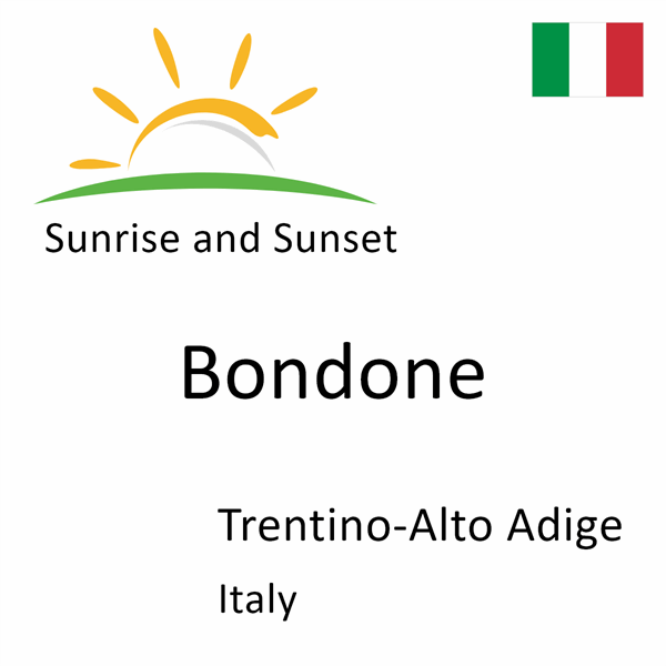 Sunrise and sunset times for Bondone, Trentino-Alto Adige, Italy