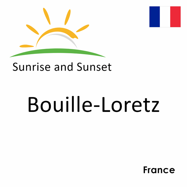 Sunrise and sunset times for Bouille-Loretz, France
