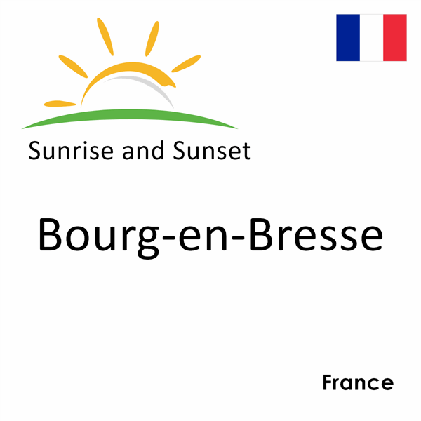 Sunrise and sunset times for Bourg-en-Bresse, France