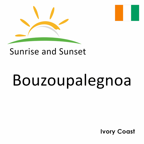 Sunrise and sunset times for Bouzoupalegnoa, Ivory Coast